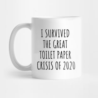 I Survived The Great Toilet Paper Crisis Of 2020 Mug